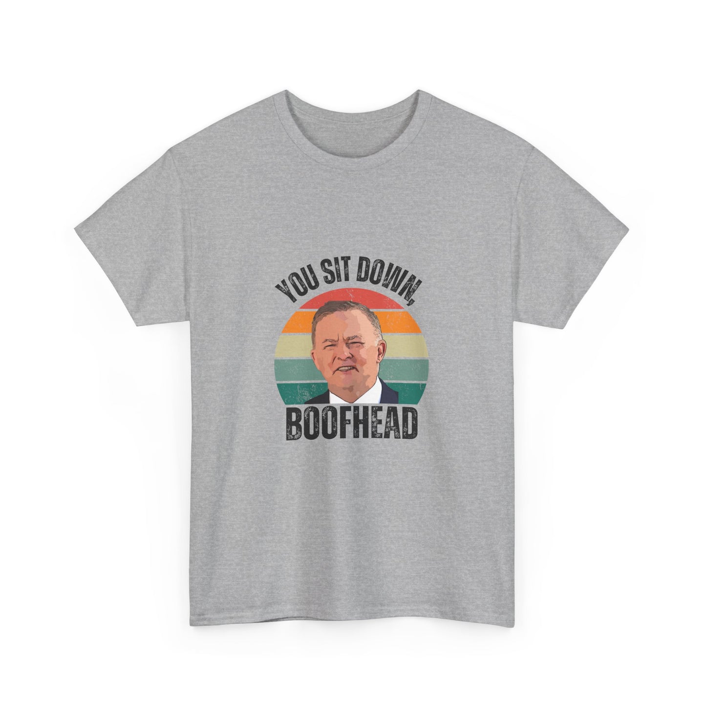 Anthony Albanese Quote T-Shirt – Sit Down, Boofhead!