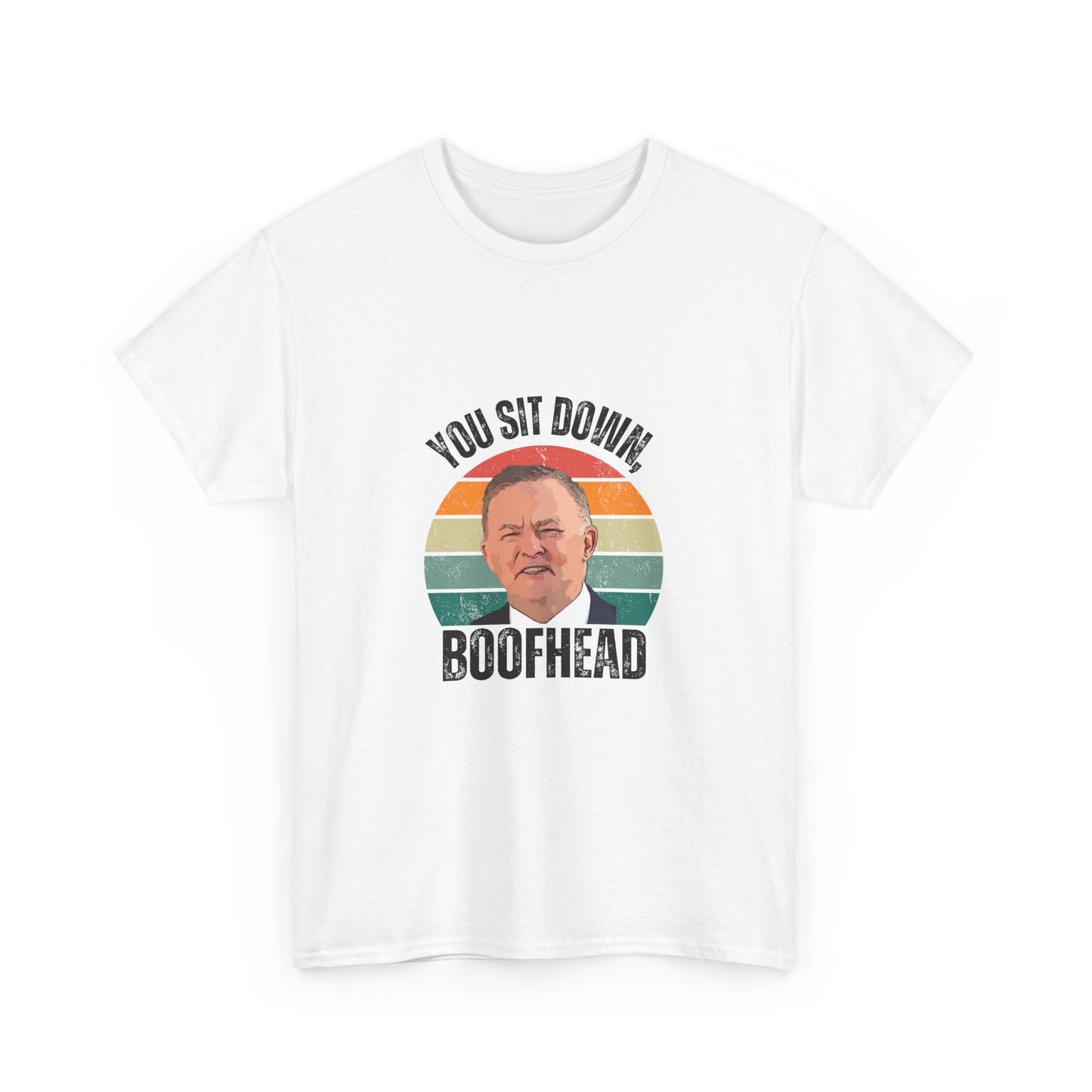 Sit Down, Boofhead!" T-Shirt – Anthony Albanese Fan Merch