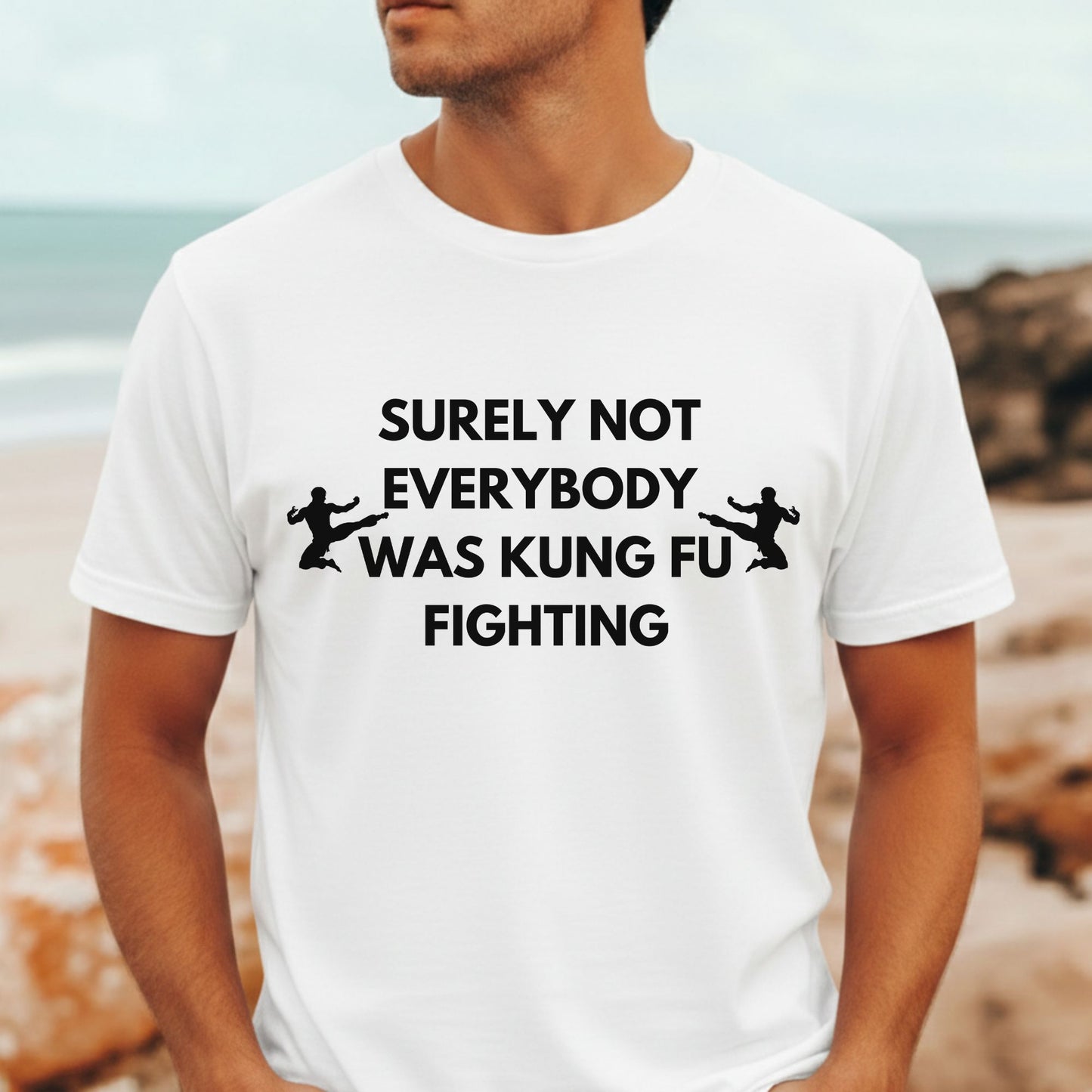 Surely Not Everybody Was Kung Fu Fighting T-Shirt | Funny Music Gift Australia