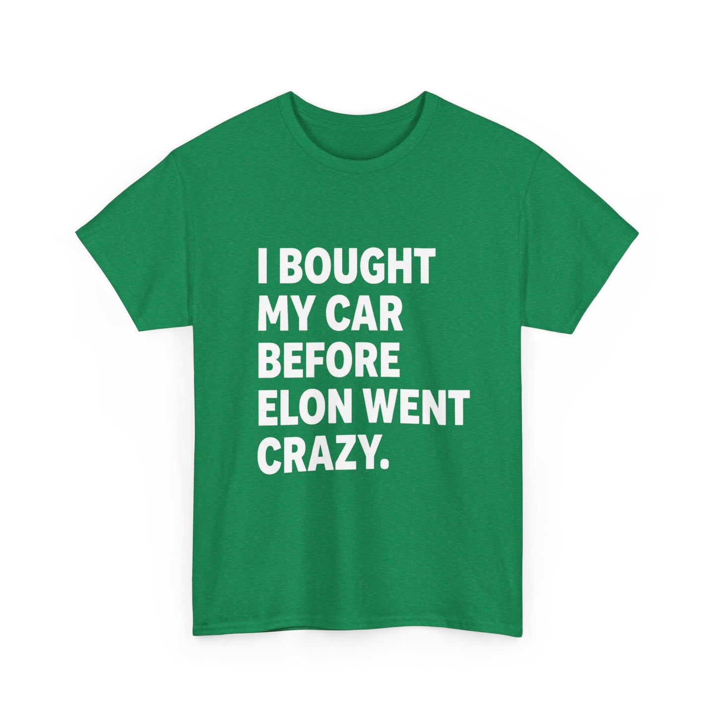 Funny electric car owner t-shirt with I Bought My Car Before Elon Went Crazy slogan