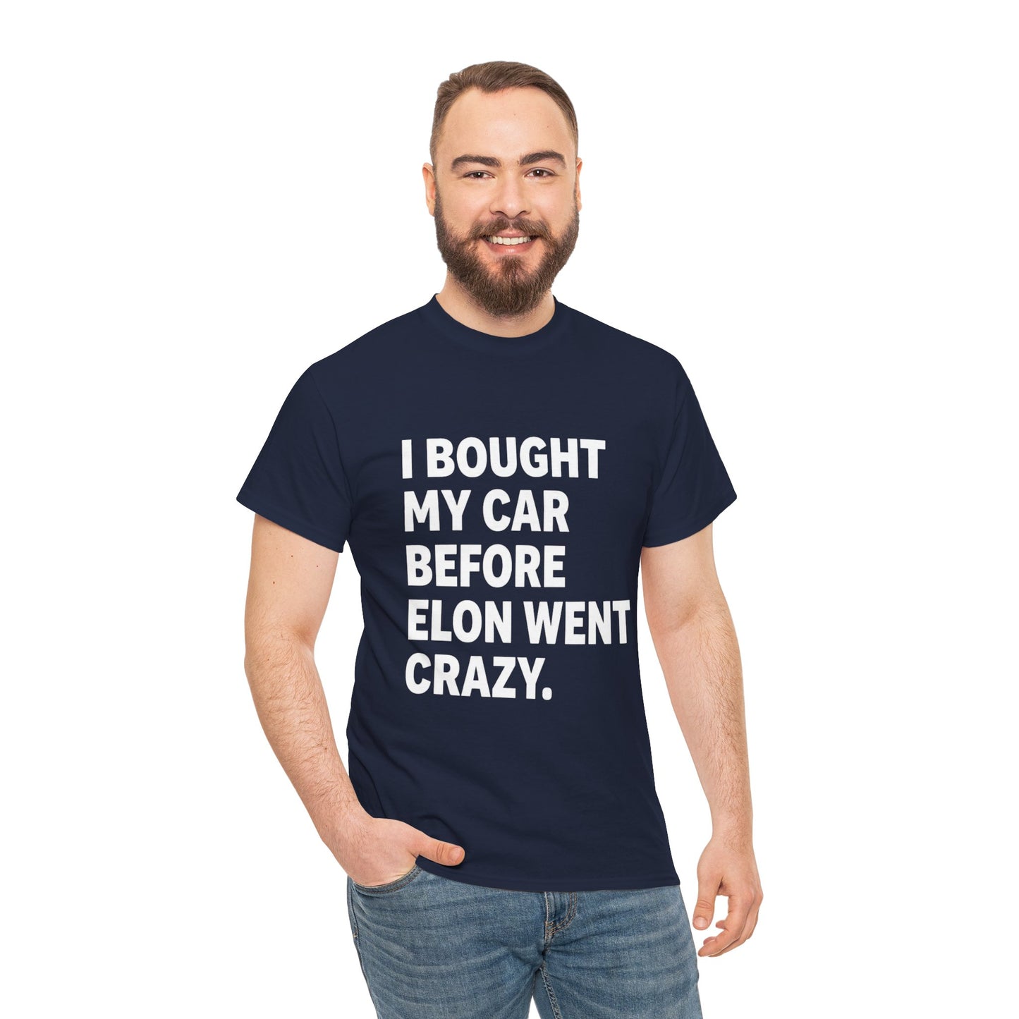 I Bought My Car Before Elon Went Crazy unisex graphic tee with bold text design