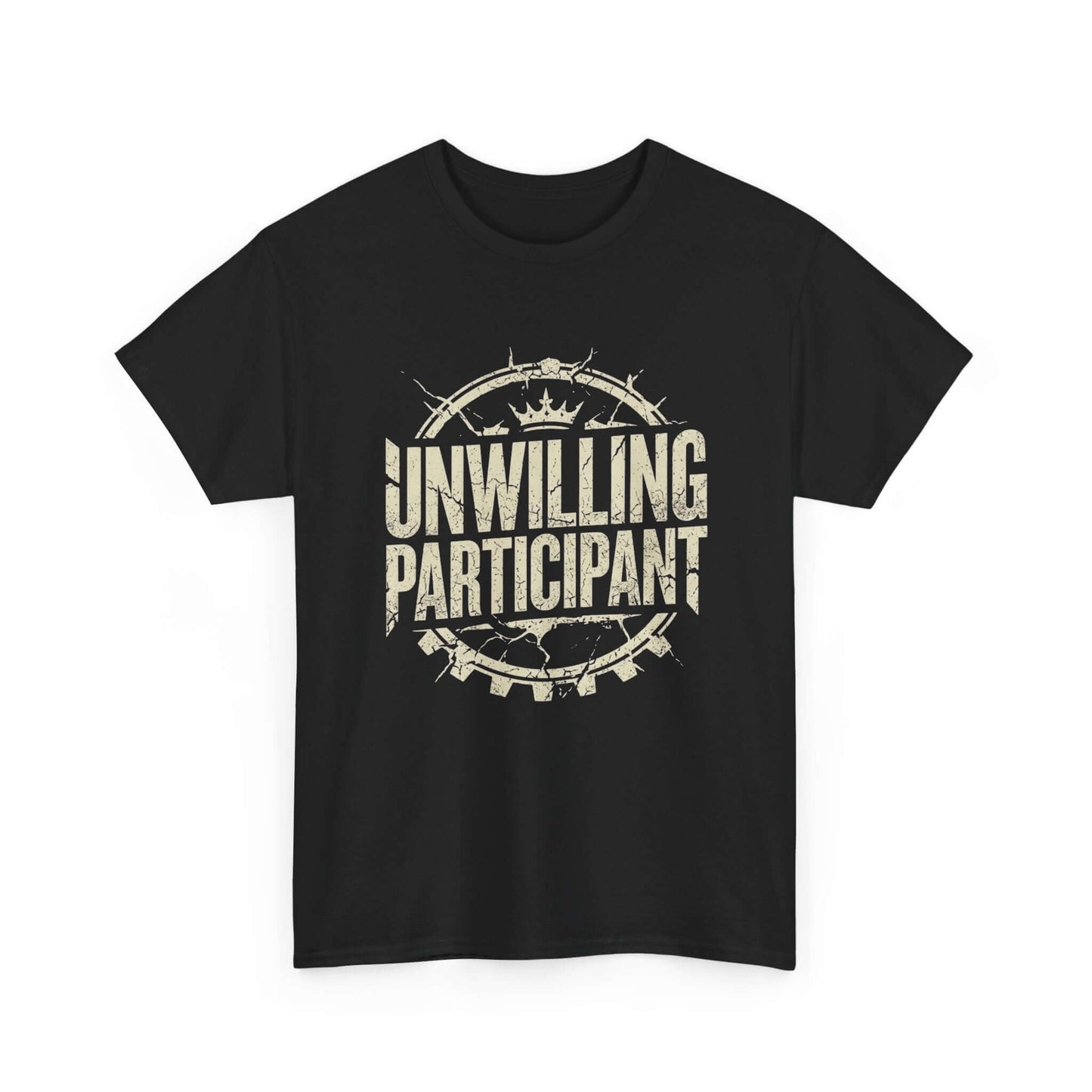 Unwilling Participant T-Shirt funny slogan tee about the state of the world