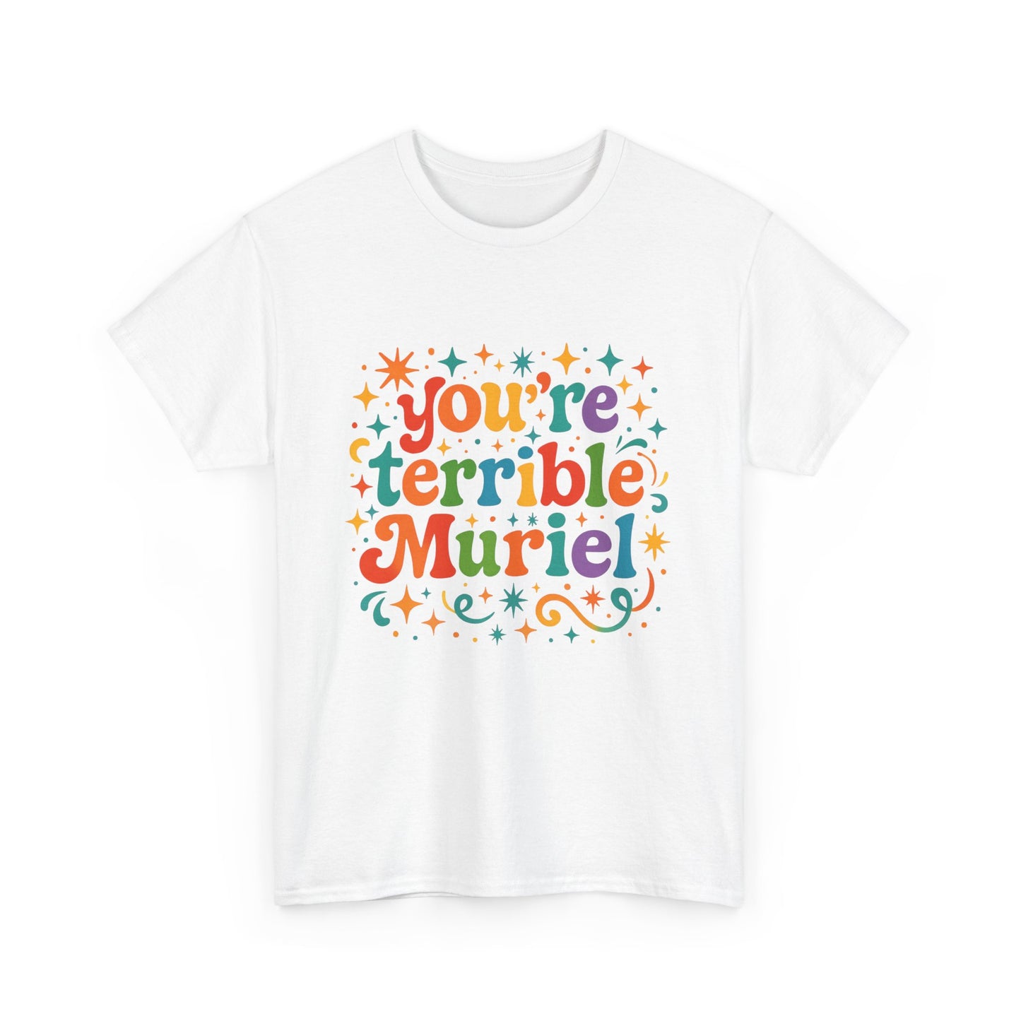 You're Terrible Muriel t-shirt – iconic Aussie film quote for casual weekend wear