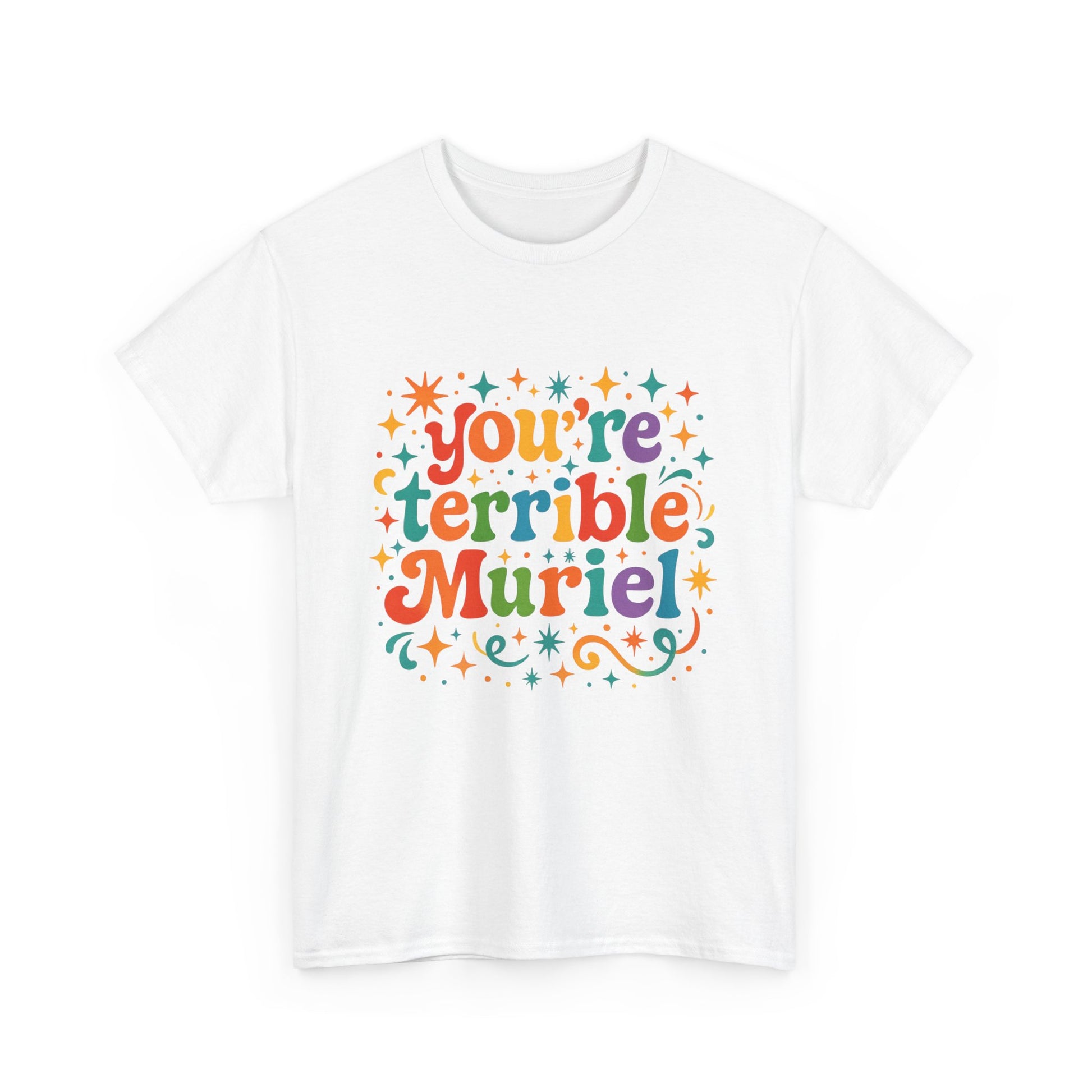 You're Terrible Muriel t-shirt – iconic Aussie film quote for casual weekend wear