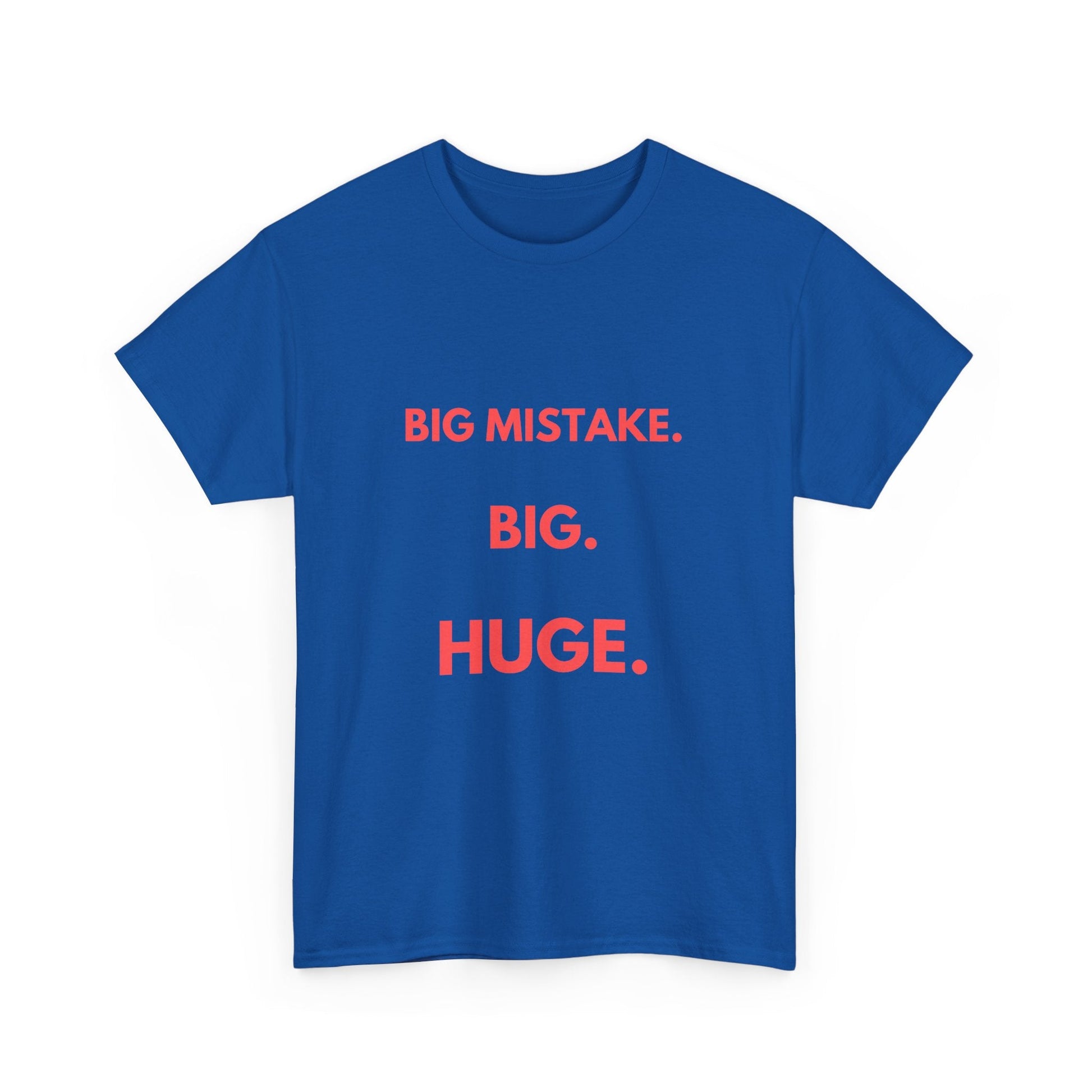 Nostalgic 'Big Mistake. Big. Huge.' t-shirt, a tribute to the classic moment in Pretty Woman