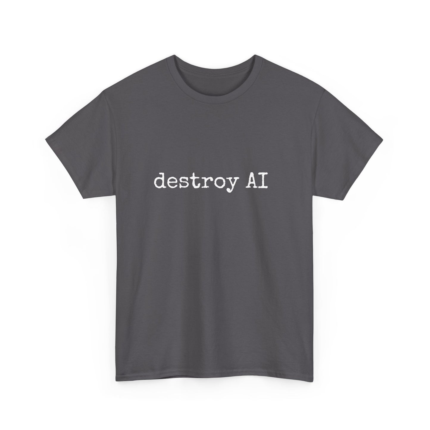 Humorous protest tee with "Destroy AI" slogan – unisex cotton shirt with bold message
