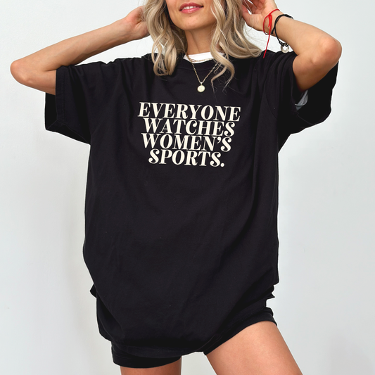 Everyone Watches Women’s Sports t-shirt for proud fans