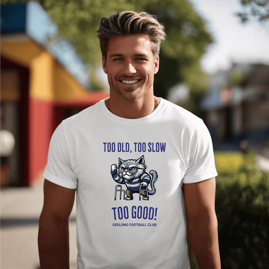 Geelong Cats too old too slow too good t-shirt - Destination GiftsT-ShirtPrintify