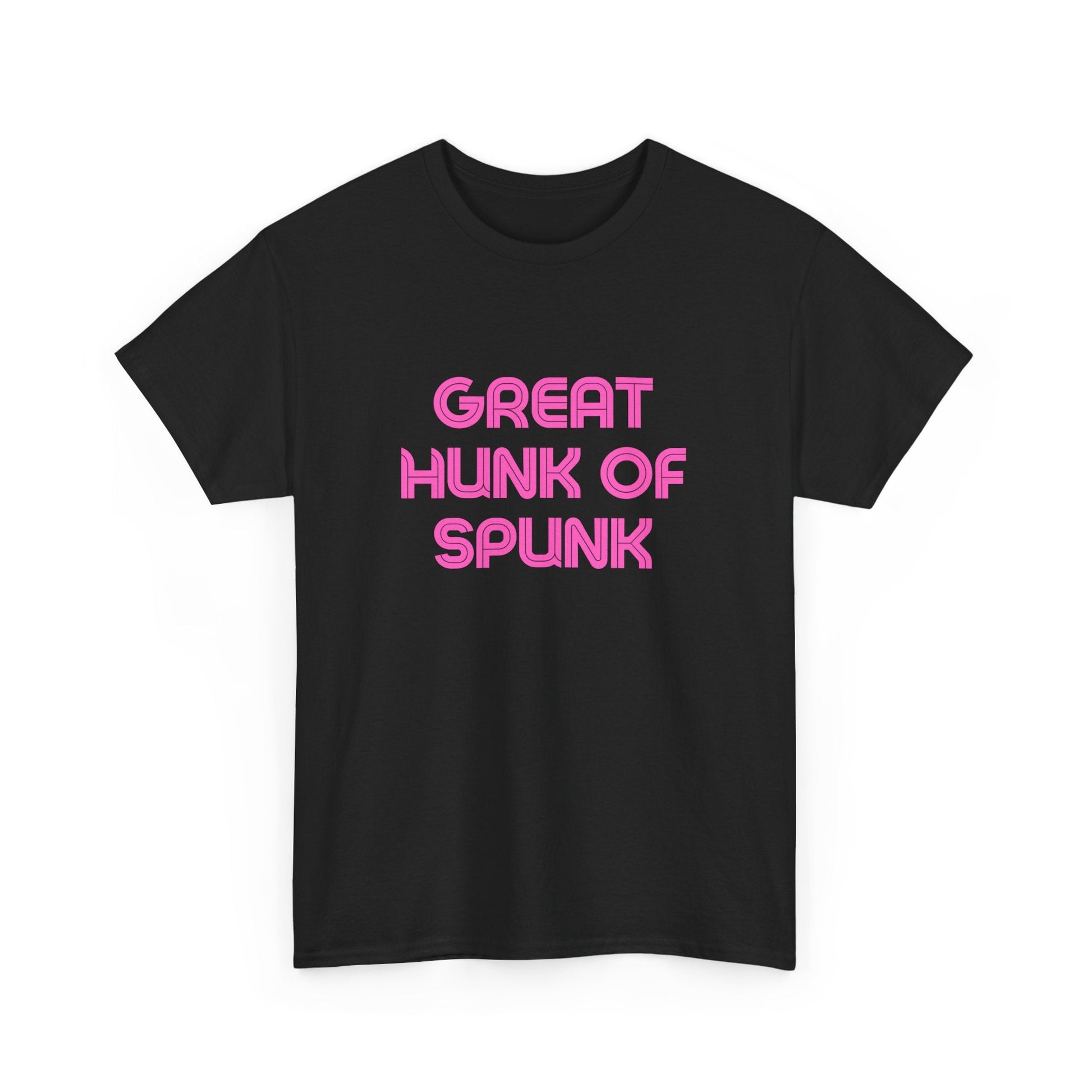 Great hunk of spunk Kath and Kim t-shirt - Destination GiftsT-ShirtPrintify