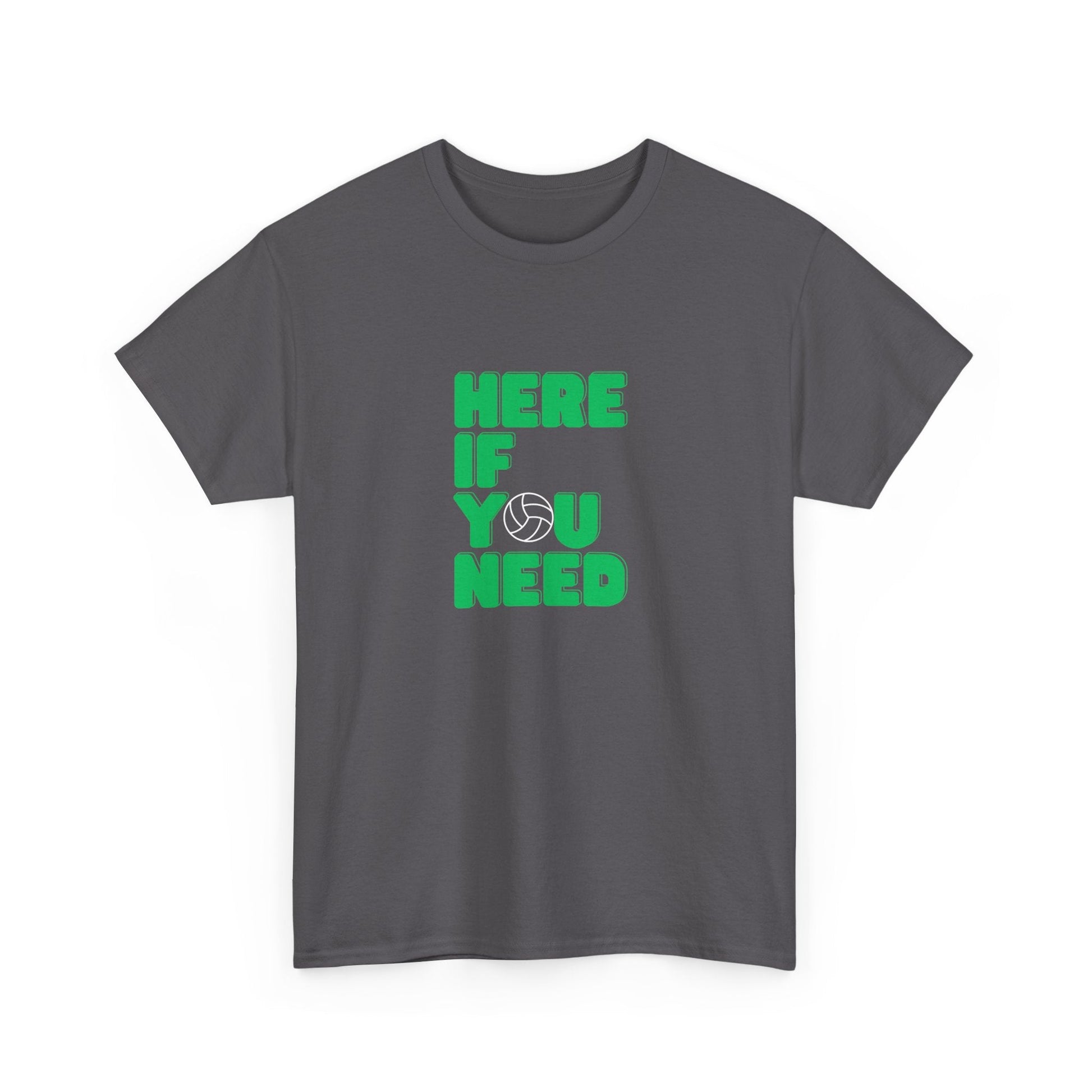 Here if You Need Netball T-Shirt - Destination GiftsT-ShirtPrintify