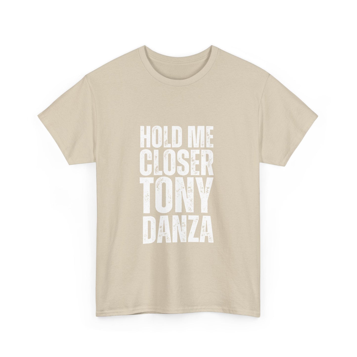 Funny misheard lyric t-shirt: 'Hold me closer Tony Danza'—a twist on Elton John’s classic song