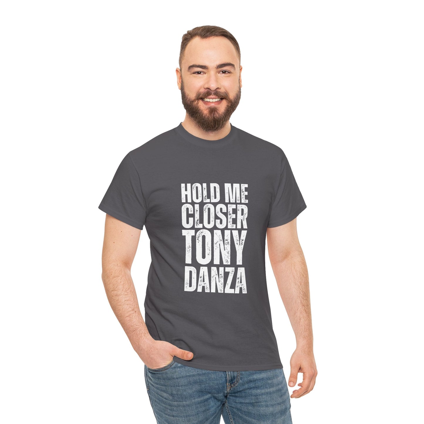 Elton John-inspired 'Hold me closer Tony Danza' t-shirt, turning a famous Tiny Dancer lyric into a fun catchphrase.
