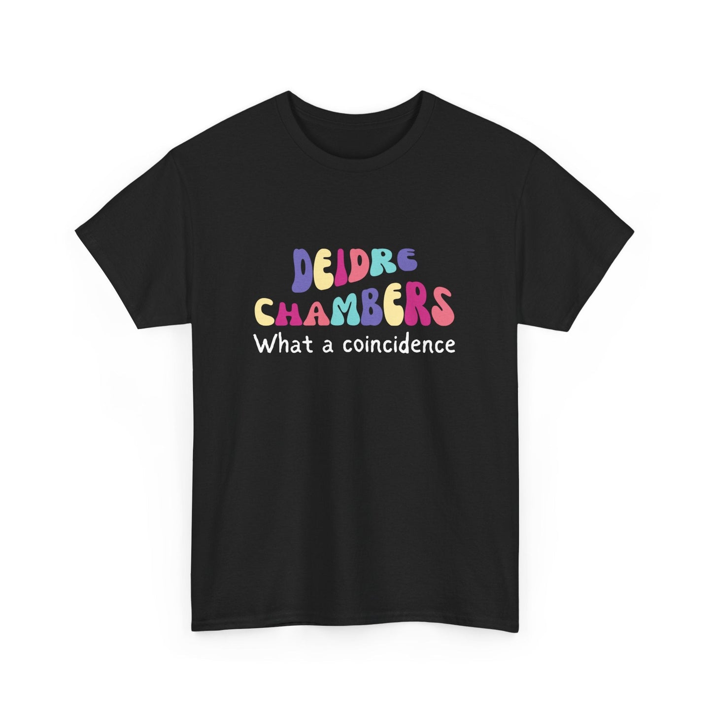What a Coincidence Deidre Chambers T-Shirt – Muriel’s Wedding Quote Tee