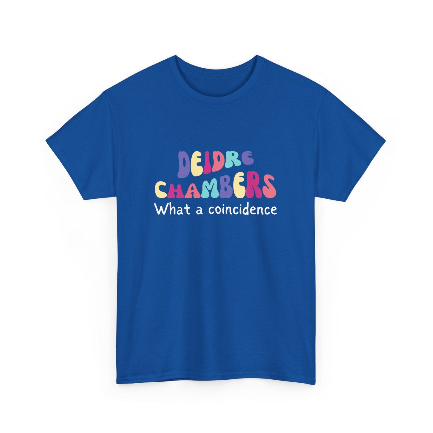 Deidre Chambers T-Shirt – What a Coincidence Aussie Movie Quote Shirt