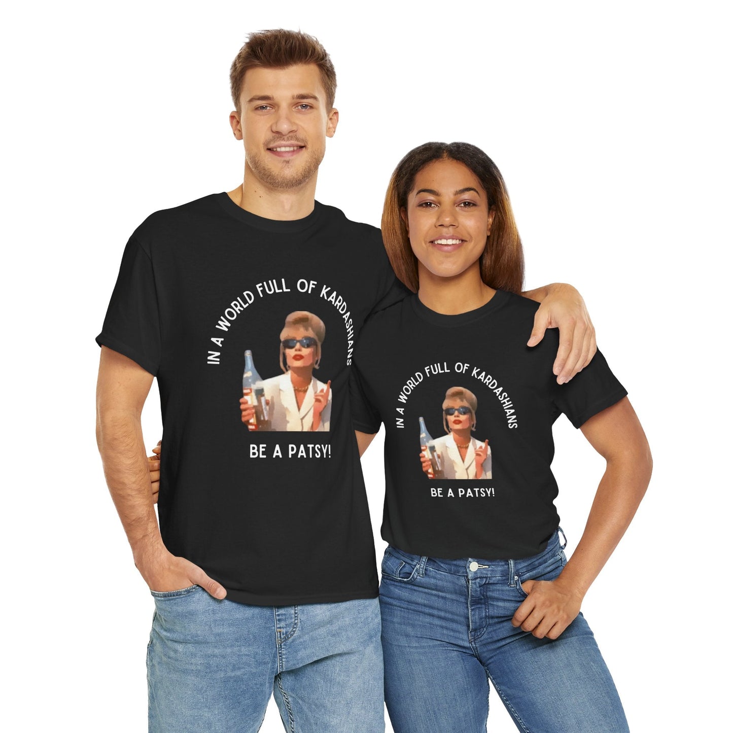 This 'In a world full of Kardashians, be a Patsy' t-shirt is a must-have for Absolutely Fabulous fans and fashion rebels.