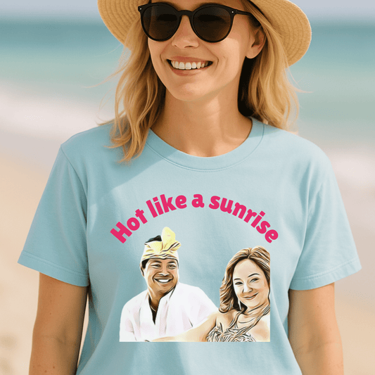 Hot like a sunrise Rhonda and Ketut t-shirt – Aussie romance meme shirt inspired by the classic AAMI ad, perfect for nostalgic laughs