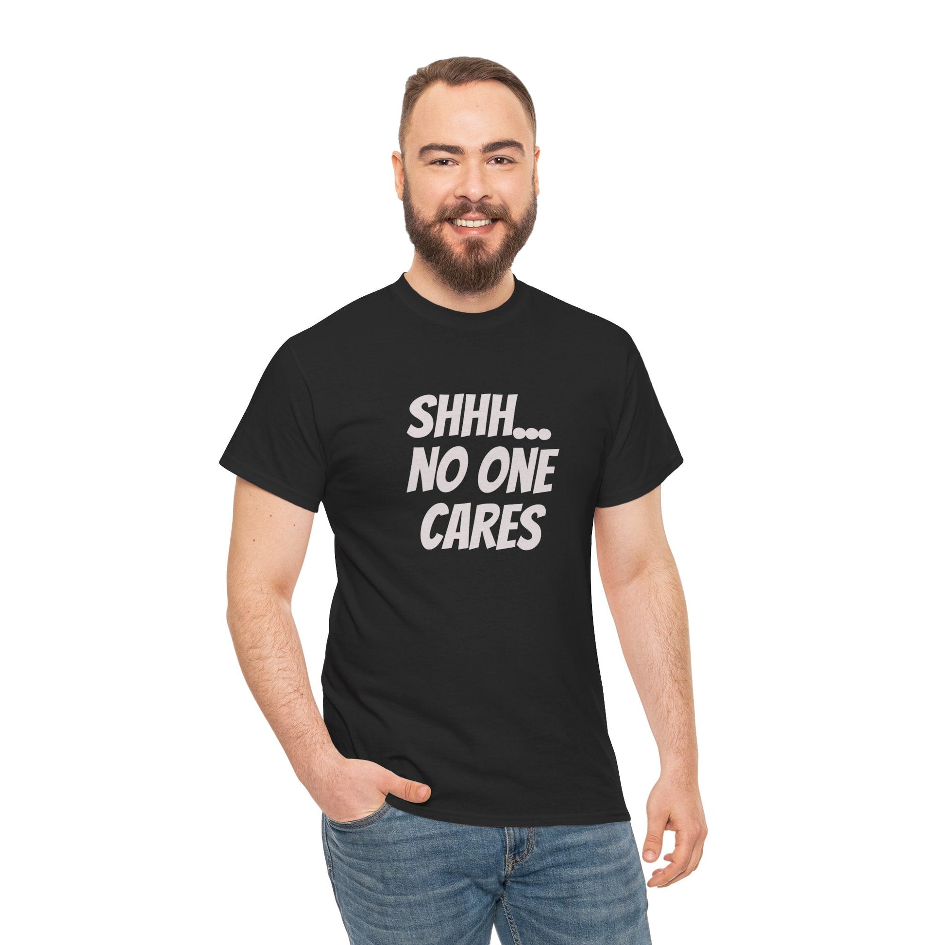 "Shhh no one cares" bold statement t-shirt with minimalist design