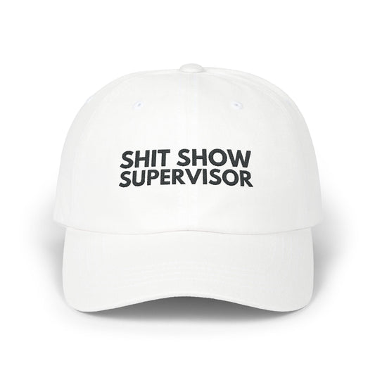 Shit Show Supervisor embroidered cap – funny gift for your boss or workmate