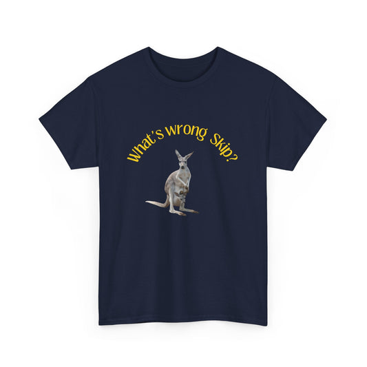 What's Wrong Skip? Funny Australian T-Shirt with classic Aussie phrase